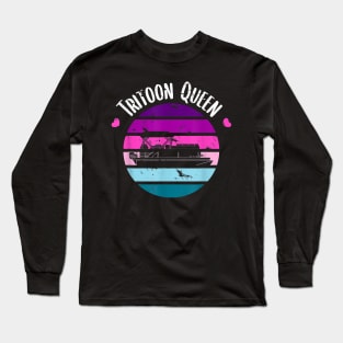 Tritoon Queen Flatboat Pontoon Boat Life Lover Gift Long Sleeve T-Shirt